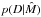 \hbox{$p(D|\hat{M})$}