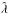 \hbox{$\hat{\lambda}$}