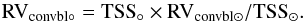 \begin{equation} {\rm RV}_{\rm convbl \circ} = {\rm TSS}_{\rm \circ} \times {\rm RV}_{\rm convbl \odot}/{\rm TSS_{\rm \odot}} . \end{equation}