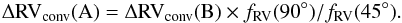 \appendix \setcounter{section}{2} \begin{equation} \Delta {\rm RV}_{\rm conv}({\rm A})=\Delta {\rm RV}_{\rm conv}({\rm B}) \times f_{\rm RV}(90^{\circ})/f_{\rm RV}(45^{\circ}). \end{equation}