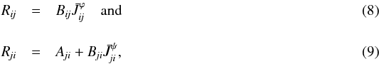 \begin{eqnarray} R_{i\!j} & =& B_{i\!j} \bar{J}_{i\!j}^\varphi \quad\text{and} \label{eq:Rij} \\[3.5mm] R_{\!ji} & =& A_{\!ji} + B_{\!ji} \bar{J}_{\!ji}^\psi, \label{eq:Rji} \end{eqnarray}