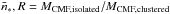 \hbox{$\bar{n}_*,{R} = M_\text{CMF,isolated}/M_\text{CMF,clustered}$}