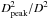 \hbox{$D_\text{peak}^{2}/D^{2}$}