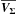 \hbox{$\overline{\bm{V_{\Sigma}}}$}