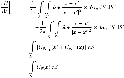 \begin{eqnarray} \left. \frac{\text{d}H}{\text{d}t} \right| _{S} & =& \frac{1}{2\pi } \int\limits_{S} \int\limits_{S'} \boldsymbol{\hat{n}} \bullet \frac{\boldsymbol{x}-\boldsymbol{{x}'}} {\left| \boldsymbol{x}-\boldsymbol{{x}'} \right|^2} \times \, \boldsymbol{bv}_n ~{\rm d}S\,{\rm d}{S}' \nonumber \\ && \quad - \frac{1}{2\pi }\int\limits_{S}\int\limits_{S'} \boldsymbol{\hat{n}} \bullet \frac{\boldsymbol{x}-\boldsymbol{{x}'}} {\left| \boldsymbol{x}-\boldsymbol{{x}'} \right|^2} \times \, \boldsymbol{bv}_t ~{\rm d}S\,{\rm d{}S}' \nonumber \\ &=& \int\limits_{S} \left[ G_{\theta ,~v_{\rm n}} (\boldsymbol{x}) + G_{\theta ,~v_{\rm t}} (\boldsymbol{x}) \right] \, {\rm d}S \nonumber \\ &=& \int\limits_{S} G_{\theta } (\boldsymbol{x}) ~{\rm d}S \label{eq5} \end{eqnarray}