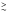 \hbox{$\stackrel{\sf >}{\scriptstyle\sf \sim}$}