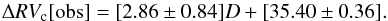 \begin{equation} \label{Eq_grad_O} \Delta RV_{\mathrm{c}}\mathrm{[obs]}= [2.86 \pm 0.84] D + [35.40 \pm 0.36] . \end{equation}