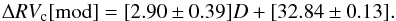 \begin{equation} \label{Eq_grad_M} \Delta RV_{\mathrm{c}}\mathrm{[mod]}= [2.90 \pm 0.39] D + [32.84 \pm 0.13] . \end{equation}