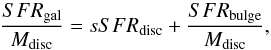 \begin{equation} \frac{SFR_{\rm gal}}{M_{\rm disc}}=sSFR_{\rm disc}+\frac{SFR_{\rm bulge}}{M_{\rm disc}}, \end{equation}