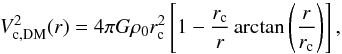 \begin{equation} V_{\mathrm{c,DM}}^2(r)=4\pi G\rho_0 r_{\rm c}^2 \left[1-\frac{r_{\rm c}}{r} \arctan\left(\frac{r}{r_{\rm c}}\right) \right] , \end{equation}