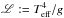 \hbox{$\mathscr{L}:=T_{\mathrm{eff}}^4/g$}