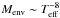 \hbox{$M_{\rm env}\sim \teff^{-8}$}