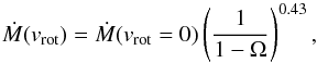 \begin{equation} \label{eq:mdot_enhanced} \dot{M}(v_{\rm rot}) = \dot{M}(v_{\rm rot}=0)\left(\frac{1}{1-\Omega}\right)^{0.43}, \end{equation}