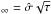 \hbox{$_\infty=\hat{\sigma}\sqrt{\tau}$}