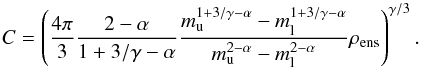 \begin{equation} C=\left(\frac{4\pi}{3}\frac{2-\alpha}{1+3/\gamma-\alpha}\frac{m_{\rm{u}}^{1+3/\gamma-\alpha}-m_{\rm{l}}^{1+3/\gamma-\alpha}}{m_{\rm{u}}^{2-\alpha}-m_{\rm{l}}^{2-\alpha}}\rho_{\rm ens}\right)^{\gamma/3}. \label{Eq:C} \end{equation}