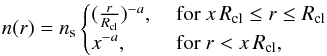 \begin{equation} n(r)=n_{\rm s}\begin{cases} (\frac{r}{R_{\rm{cl}}})^{-a}, & \text{ for } x\,R_{\rm{cl}}\le r\le R_{\rm{cl}}\\ x^{-a}, & \text{ for } r<x\,R_{\rm{cl}}, \end{cases} \label{Eq:clumpDensityDistribution} \end{equation}