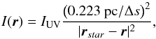 \begin{equation} I(\vec{r})=I_{\rm UV}\frac{\left(0.223~{\rm pc}/\Delta s\right)^2}{|\vec{r}_{star}-\vec{r}|^2}, \end{equation}