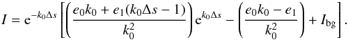 \appendix \setcounter{section}{2} \begin{equation} I={\rm e}^{-k_0\Delta s}\left[\left(\frac{e_0k_0 + e_1(k_0\Delta s - 1)}{k_0^2} \right){\rm e}^{k_0\Delta s} - \left(\frac{e_0k_0-e_1}{k_0^2}\right) + I_{\rm{bg}}\right]. \end{equation}