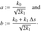 \appendix \setcounter{section}{2} \begin{eqnarray} &&a := {\frac{k_0}{\sqrt{2k_1}}}\quad\mbox{and}\\\nonumber &&b := {\frac{k_0 + k_1\, \Delta s}{\sqrt{2k_1}}}\cdot \label{Eq:ab_kgr0} \end{eqnarray}