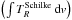 \hbox{$\left(\int {T}_R^{\rm Schilke} \, {\rm d} {v}\right)$}