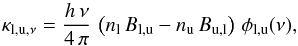 \appendix \setcounter{section}{2} \begin{equation} \label{od:kappa} \kappa_{\rm l,u,\nu} = \frac{h \, \nu}{4 \, \pi} \, \left(n_{\rm l} \, B_{\rm l,u} - n_{\rm u} \, B_{\rm u,l}\right) \, \phi_{\rm l,u} (\nu), \end{equation}