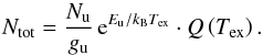 \appendix \setcounter{section}{2} \begin{equation} \label{od:NtotUL} N_{\rm tot} = \frac{N_{\rm u}}{g_{\rm u}} \, {\rm e}^{E_{\rm u}/k_{\rm B} T_{\rm ex}} \cdot Q \left(T_{\rm ex} \right). \end{equation}