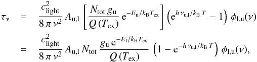 \appendix \setcounter{section}{2} \begin{eqnarray} \label{od:tauFinal} \tau_{\nu} &=& \frac{c_{\rm light}^2}{8 \, \pi \, \nu^2} \, A_{\rm u,l} \, \left[\frac{N_{\rm tot} \, g_{\rm u}}{Q \left(T_{\rm ex} \right)} \, {\rm e}^{-E_{\rm u}/k_{\rm B} T_{\rm ex}} \right] \, \left({\rm e}^{h \, \nu_{\rm u,l}/k_{\rm B} \, T} - 1 \right) \, \phi_{\rm l,u} (\nu) \nonumber\\ &=& \frac{c_{\rm light}^2}{8 \, \pi \, \nu^2} \, A_{\rm u,l} \, N_{\rm tot} \, \frac{g_{\rm u} \, {\rm e}^{-E_{\rm l}/k_{\rm B} T_{\rm ex}}}{Q \left(T_{\rm ex} \right)} \, \left(1 - {\rm e}^{-h \, \nu_{\rm u,l}/k_{\rm B} \, T} \right) \, \phi_{\rm l,u} (\nu), \end{eqnarray}