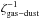 \hbox{$\zeta_{\rm gas-dust}^{-1}$}