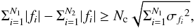 \begin{equation} \Sigma_{i=1}^{N_1}|f_i| -\Sigma_{i=1}^{N_2} |f_i| \ge N_{\rm c} \sqrt{\Sigma_{i=1}^{N_1} {\sigma_{f_i}}^2 }, \label{eq-ca} \end{equation}