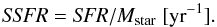 \begin{equation} {\it SSFR} = {\it SFR}/M_{\rm star}~[{\rm yr}^{-1}]. \end{equation}