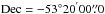 \hbox{$\mathrm{Dec=-53^{\rm{\circ}}20^{'}00\farcs0}$}