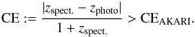 \begin{equation} {\rm CE}:= \frac{|z_{\rm spect.}-z_{\rm photo}|}{1+z_{\rm spect.}}>{\rm CE_{AKARI}}. \end{equation}