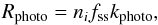 \begin{equation} R_{\mathrm{photo}}= n_{{i}}f_{\rm ss}k _{\rm photo}, \end{equation}