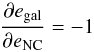 \appendix \setcounter{section}{1} \begin{equation} \frac{\partial e_{{\rm gal}}}{\partial e_{{\rm NC}}} = -1\, \end{equation}