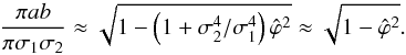 \begin{equation} \frac{\pi a b}{\pi \sigma_1 \sigma_2} \approx \sqrt{1-\left(1+\sigma_2^4/\sigma_1^4 \right)\hat{\varphi}^2} \approx \sqrt{1-\hat{\varphi}^2}. \label{eq:geo-interp-norm-corr-param} \end{equation}