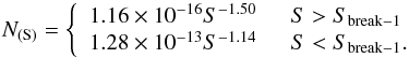 \begin{equation} {N_{\rm (S)} }=\left\{ \begin{array}{ll} 1.16 \times 10^{-16} {S}^{-1.50} \ \ \ \ \ \ {S>S}_{\rm break-1} \\ 1.28 \times 10^{-13} {S}^{-1.14} \ \ \ \ \ \ {S<S}_{\rm break-1}. \\ \end{array} \right. \label{logNfit} \end{equation}
