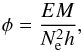 \begin{equation} \phi=\frac{EM}{N_\textrm{e}^2 h} \label{eq:phi} , \end{equation}