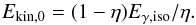 \begin{equation} E_{\rm kin,0} = (1-\eta)E_{\rm \gamma, iso}/\eta. \label{eq:eta} \end{equation}