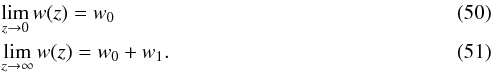 \begin{eqnarray} &&\lim_{z \to 0}w(z)=w_0\,\\ &&\lim_{z \to \infty}w(z)=w_0+w_1 . \end{eqnarray}