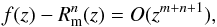 \begin{eqnarray} f(z)-R^{n}_{\rm m}(z)= \emph{O}(z^{m+n+1}),\, \label{pade} \end{eqnarray}