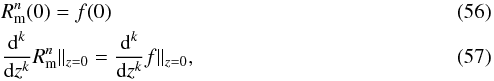 \begin{eqnarray} &&R^{n}_{\rm m}(0)=f(0)\,\\ &&\frac{{\rm d}^k}{{\rm d} z^k} R^{n}_{\rm m}\|_{z=0} = \frac{{\rm d}^k}{{\rm d} z^k} f \|_{z=0}, \label{pade2} \end{eqnarray}