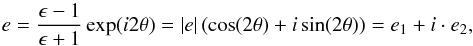 \appendix \setcounter{section}{2} \begin{equation} e=\frac{\epsilon-1}{\epsilon+1}\exp(i2\theta)=|e|\left(\cos(2\theta) + i \sin(2\theta)\right)=e_1+i\cdot e_2, \end{equation}
