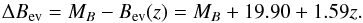 \begin{equation} \Delta B_{\rm ev} = M_{B}-B_{\rm ev}(z) = M_{B}+19.90+1.59z . \label{Bstar_eq} \end{equation}