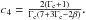 \hbox{$c_{4}={\frac{2(\Gamma_{\rm c}+1)}{\Gamma_{\rm c}(7+3\Gamma_{\rm c}-2\beta)}}.$}