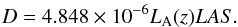 \begin{eqnarray} D=4.848\times10^{-6}L_{\rm A}(z)LAS . \end{eqnarray}