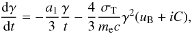 \begin{equation} \frac{{\rm d}\gamma}{{\rm d}t}=-\frac{a_{1}}{3}\frac{\gamma}{t}-\frac{4}{3} \frac{\sigma_{\rm T}}{m_{\rm e}c}\gamma^{2}(u_{\rm B}+{iC}), \end{equation}