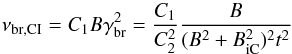 \begin{equation} \nu_{\rm br,CI}=C_{1}B\gamma_{\rm br}^{2}= \frac{C_{1}}{C_{2}^{2}}\frac{B}{(B^{2}+B_{\rm iC}^{2})^{2}t^{2}} \end{equation}