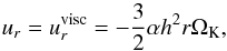 \begin{equation} u_r = u_r^\mathrm{visc} = -\frac{3}{2}\alpha h^2 r \Omega_\mathrm{K}, \label{eq:viscous_flow} \end{equation}