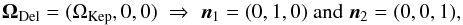\begin{equation} \bm{\Omega}_{\rm Del} = (\Omega_{\rm Kep} , 0 , 0) \; \Rightarrow \; \bm{n}_{1} = (0 , 1 , 0) \; \text{and} \; \bm{n}_{2} = (0 , 0 , 1) , \label{example_degeneracy_Delaunay} \end{equation}