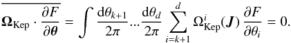 \begin{equation} \overline{\bm{\Omega}_{\rm Kep} \cdot \frac{\partial F}{\partial \bm{\theta}}} = \int \frac{\rd \theta_{k + 1}}{2 \pi} ... \frac{\rd \theta_{d}}{2 \pi} \sum_{i = k +1}^{d} \Omega_{\rm Kep}^{i} (\bm{J}) \, \frac{\partial F}{\partial \theta_{i}} = 0 . \label{cancel_Keplerian_average} \end{equation}